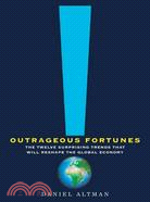 Outrageous Fortunes ─ The Twelve Surprising Trends That Will Reshape the Global Economy