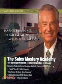 The Sales Mastery Academy ─ The Selling Difference: From Prospecting to Closing