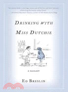 Drinking With Miss Dutchie: A Memoir 