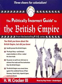 The Politically Incorrect Guide to the British Empire