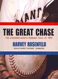 The Great Chase ─ The Dodgers-Giants Pennant Race of 1951 