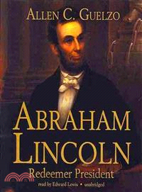 Abraham Lincoln ─ Redeemer President 