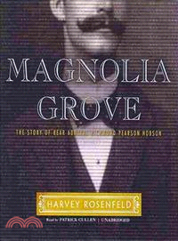 Magnolia Grove ─ The Story of Rear Admiral Richmond Pearson Hobson 