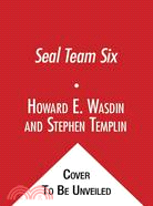Seal Team Six: Memoirs of an Elite Navy Seal Sniper