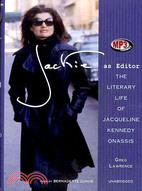 Jackie As Editor: The Literary Life of Jacqueline Kennedy Onassis