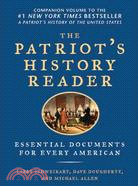 The Patriot History Reader: Essential Documents for Every American 