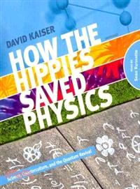 How the Hippies Saved Physics