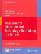 Mathematics Education and Technology-Rethinking the Terrain: The 17th ICMI Study