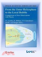 From the Outer Heliosphere to the Local Bubble ─ Comparisons of New Observations With Theory