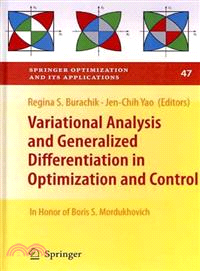 Variational Analysis and Generalized Differentiation in Optimization and Control ─ In Honor of Boris S. Mordukhovich