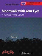 Moonwalk With Your Eyes: A Pocket Field Guide