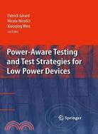 Power-Aware Testing and Test Strategies for Low Power Devices