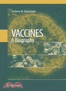 Vaccines: A Biography