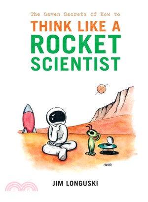 The Seven Secrets of How to Think Like a Rocket Scientist