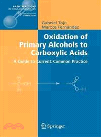 Oxidation of Primary Alcohols to Carboxylic Acids ─ A Guide to Current Common Practice