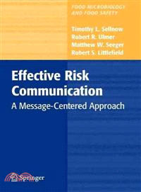 Effective Risk Communication ― A Message-centered Approach