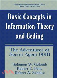 Basic Concepts in Information Theory and Coding ─ The Adventures of Secret Agent 00111