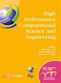 High Performance Computational Science and Engineering ― Ifip Tc5 Workshop on High Performance Computational Science and Engineering (Hpcse), World Computer Congress, August 22-27, 2004, Toulouse, Fra