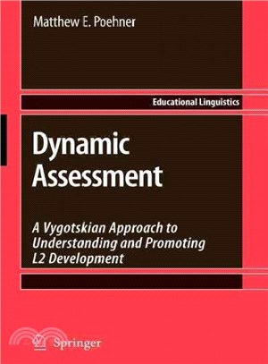 Dynamic Assessment ― A Vygotskian Approach to Understanding and Promoting L2 Development