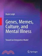 Genes, Memes, Culture, and Mental Illness: Toward an Integrative Model
