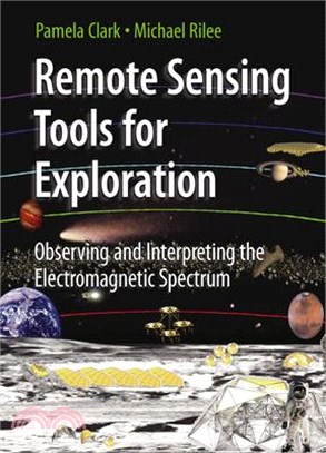 Remote Sensing Tools for Exploration:Observing and Interpreting the Electromagnetic Spectrum