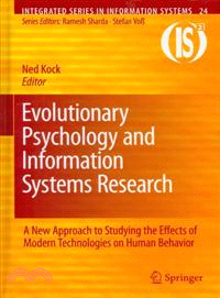 Evolutionary Psychology and Information Systems Research ─ A New Approach to Studying the Effects of Modern Technologies on Human Behavior