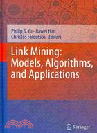 Link Mining ─ Models, Algorithms, and Applications
