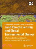 Land Remote Sensing and Global Environmental Change: Nasa's Earth Observing System and the Science of Aster and Modis