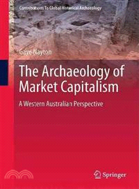 The Archaeology of Market Capitalism ─ A Western Australian Perspective