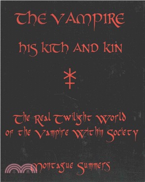 The Vampire, His Kith and Kin ― The Real Twilight World of the Vampire Within Society