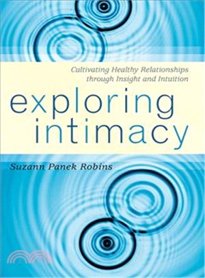 Exploring Intimacy ― Cultivating Healthy Relationships Through Insight and Intuition