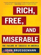 Rich, Free, and Miserable ─ The Failure of Success in America
