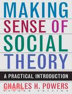 Making Sense of Social Theory: A Practical Introduction