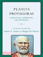 Plato's Protagoras: Translation, Commentary, and Appedices