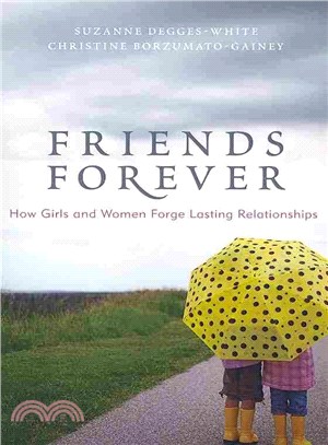 Friends Forever ― How Girls and Women Forge Lasting Relationships