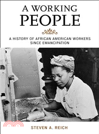 A Working People ─ A History of African American Workers Since Emancipation