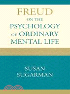 Freud on the Psychology of Ordinary Mental Life