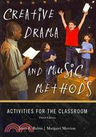 Creative Drama and Music Methods ─ Activities for the Classroom