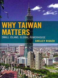 Why Taiwan Matters ─ Small Island, Global Powerhouse