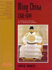 Ming China, 1368-1644 ─ A Concise History of a Resilient Empire