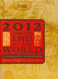 2012 and the End of the World ─ The Western Roots of the Maya Apocalypse