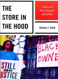The Store in the Hood ─ A Century of Ethnic Business and Conflict