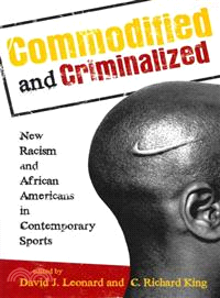 Commodified and Criminalized ─ New Racism and African Americans in Contemporary Sports