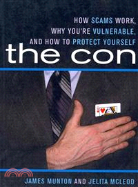 The Con ― How Scams Work, Why You're Vulnerable, and How to Protect Yourself