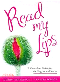 Read My Lips ─ A Complete Guide to the Vagina and Vulva