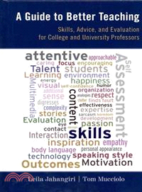 A Guide to Better Teaching ─ Skills, Advice, and Evaluation for College and University Professors