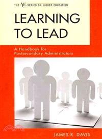 Learning to Lead ─ A Handbook for Postsecondary Administrators