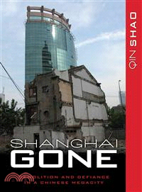 Shanghai Gone ─ Domicide and Defiance in a Chinese Megacity