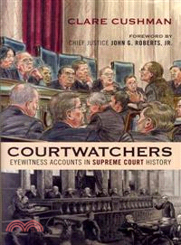 Courtwatchers ─ Eyewitness Accounts in Supreme Court History