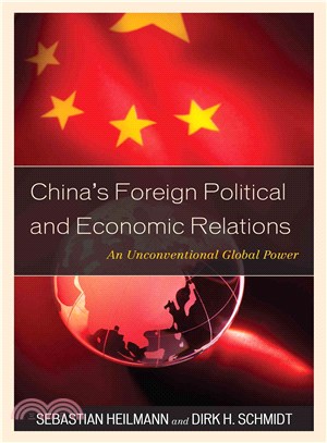 China's Foreign Political and Economic Relations ─ An Unconventional Global Power